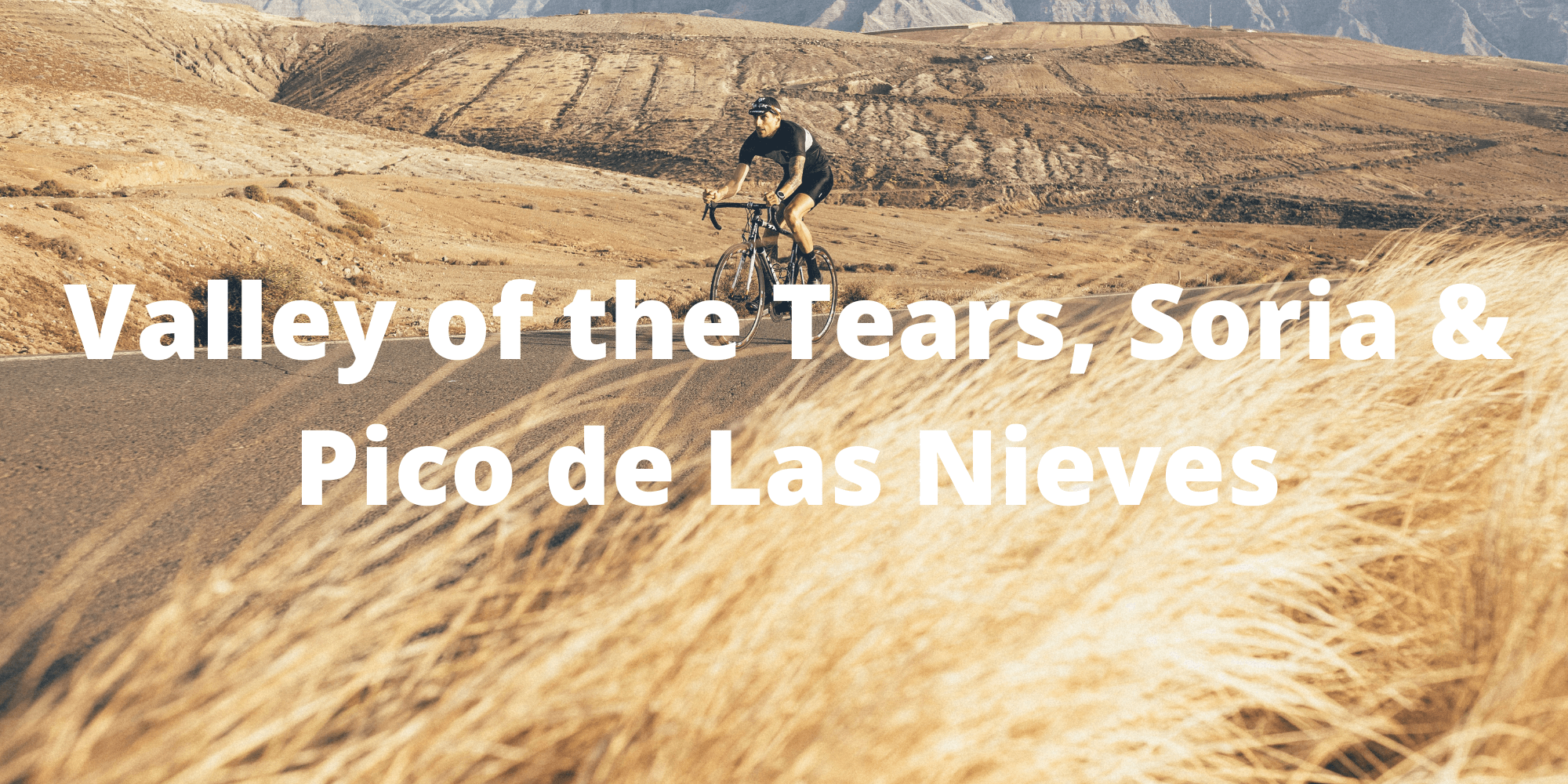 Valley of the Tears Climb in Gran Canaria